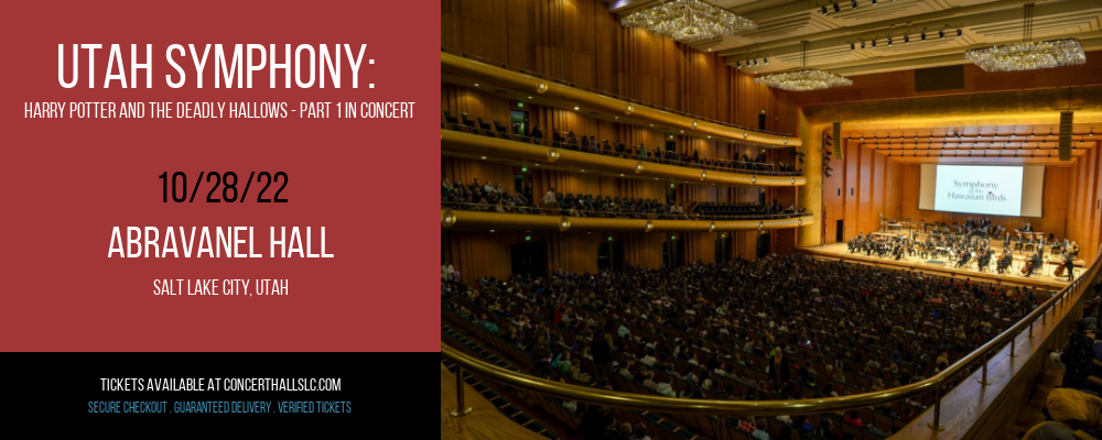 Utah Symphony: Harry Potter and the Deadly Hallows - Part 1 In Concert at Abravanel Hall tickets Utah Symphony: Harry Potter and the Deadly Hallows - Part 1 In Concert at Abravanel Hall