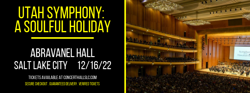 Utah Symphony: A Soulful Holiday at Abravanel Hall tickets Utah Symphony: A Soulful Holiday at Abravanel Hall
